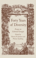 Forty Years of Diversity: Essays on Colonial Georgia (Publications (Wormsloe Foundation)) 0820338125 Book Cover