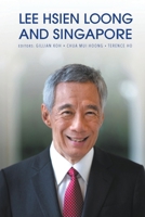 Lee Hsien Loong and Singapore 9819825512 Book Cover