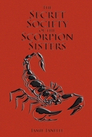 The Secret Society of the Scorpion Sisters 1684568366 Book Cover