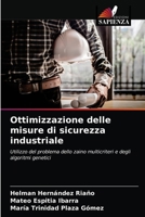 Ottimizzazione delle misure di sicurezza industriale: Utilizzo del problema dello zaino multicriteri e degli algoritmi genetici 6203253979 Book Cover