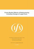 Ifa: Cross-Border Effects of Restructuring Including Change of Legal Form: Cross-Border Effects of Restructuring Including Change of Legal Form 9041116796 Book Cover