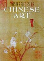 Masterpieces of Chinese Art 0765191512 Book Cover