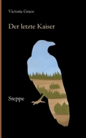Der letzte Kaiser: Steppe 3740769661 Book Cover