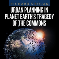 Urban Planning in Planet Earth?s Tragedy of the Commons 1532079109 Book Cover