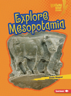 Explore Mesopotamia (Lightning Bolt Books ® ? Early Civilizations) B0FCDQYZSZ Book Cover