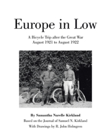 Europe in Low: A Bicycle Trip After the Great War August 1921 to August 1922 1490758267 Book Cover