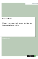 Unterrichtsmaterialien und Medien im Französischunterricht 3640391608 Book Cover