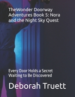 TheWonder Doorway Adventures Book 5: Nora and the Night Sky Quest: Every Door Holds a Secret Waiting to Be Discovered B0FMXZGYYP Book Cover