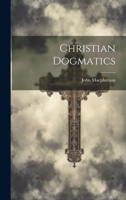 Christian Dogmatics 1022158147 Book Cover