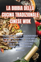 La Bibbia Della Cucina Tradizionale Cinese Wok (Italian Edition) 1835788688 Book Cover