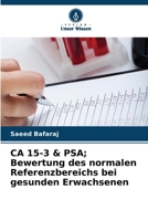 CA 15-3 & PSA; Bewertung des normalen Referenzbereichs bei gesunden Erwachsenen (German Edition) 6207977564 Book Cover