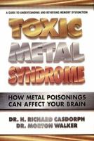 Toxic Metal Syndrome: How Metal Poisonings Can Affect Your Brain (Dr. Morton Walker Health Book) 0895296497 Book Cover