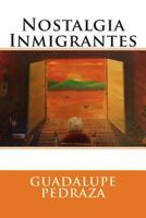 Nostalgia Inmigrantes 1497522196 Book Cover