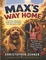 Max's Way Home: A Story of Remembrance B0H296JBN2 Book Cover