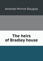 The Heirs of Bradley House 1437328547 Book Cover