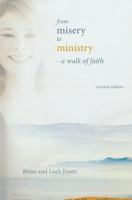 From Misery to Ministry: A Walk of Faith 1643180169 Book Cover