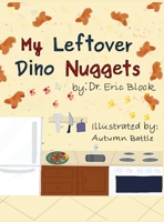 My Leftover Dino Nuggets 108805529X Book Cover