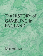 The History of Gambling in England 1508650292 Book Cover