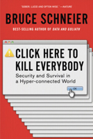 Click Here to Kill Everybody: Security and Survival in a Hyper-connected World 0393608883 Book Cover
