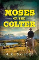 Moses of the Colter B0F9Y4QP4M Book Cover