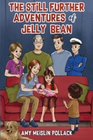 The Still Further Adventures of Jelly Bean 1787883361 Book Cover