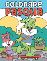 Pasqua Colorare: Libro da Colorare Pasqua Per Bambini 4-8 Anni B09W7L5VDF Book Cover