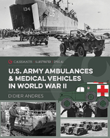U.S. Army Ambulances & Medical Vehicles 1940-1945 1612008658 Book Cover