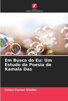 Em Busca do Eu: Um Estudo da Poesia de Kamala Das (Portuguese Edition) 6209824773 Book Cover
