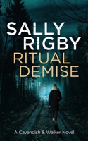 Ritual Demise: A Cavendish & Walker Novel - Book 7 1805085794 Book Cover