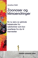 Zoonoser og klimaendringer: En ny æra av globale helsetrusler fra sykdommer som kan overføres fra dyr til mennesker (Norwegian Bokmal Edition) 368904538X Book Cover