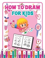 How to Draw for Kids: Fun and Simple Step-by-Step Guide to Drawing Cute Stuff B08SGMZT2Q Book Cover