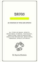 DRUGS: AN OVERVIEW OF TYPES AND EFFECTS B0CL5BMQ7D Book Cover