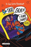 ¡Taxi! ¡Sexo! Y puro cuento... (Spanish Edition) 9878916634 Book Cover