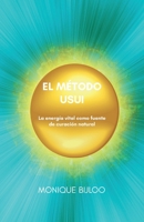El método Usui: La energía vital como fuente de curación natural 949239443X Book Cover
