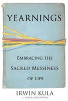 Yearnings: Embracing the Sacred Messiness of Life 1401309135 Book Cover