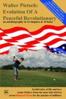 Walter Pietsch: Evolution of a Peaceful Revolutionary 1622097203 Book Cover