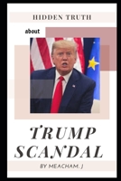 TRUMP SCANDAL: THE INCIDENT BEHIND THE SCREEN B0851MXWN7 Book Cover