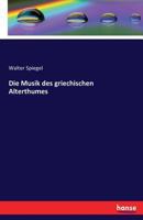 Die Musik Des Griechischen Alterthumes 374285562X Book Cover