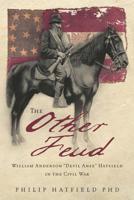 The Other Feud: William Anderson "Devil Anse" Hatfield in the Civil War 1463657013 Book Cover
