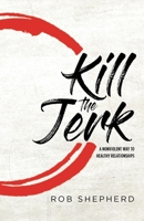 Kill the Jerk 1640886621 Book Cover