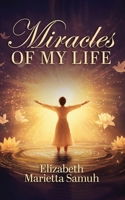 Miracles of My Life 1805589512 Book Cover