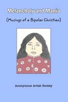 Melancholy and Mania: Musings of a Bipolar Christian B0BFW16RTF Book Cover