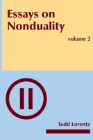 Essays on Nonduality, Volume II 0987778226 Book Cover