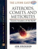 Asteroids, Comets, and Meteorites: Cosmic Invaders of the Earth (The Living Earth) 0816048738 Book Cover