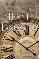 Hotel Lancaster (The Juno Letters) B0C2RVLTQK Book Cover
