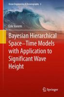 Bayesian Hierarchical Space-Time Models with Application to Significant Wave Height 3642302521 Book Cover