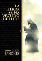 La Tierra Se Ha Vestido de Luto 1463311052 Book Cover