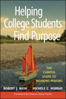 Helping College Students Find Purpose 0470408146 Book Cover