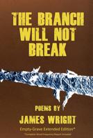 The Branch Will Not Break: Poems (Wesleyan Poetry Series) 0819510181 Book Cover