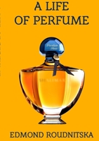 A Life of Perfume 0244713227 Book Cover